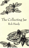 The Collecting Jar by Rob Hardy
