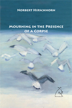 Mourning in the Presence of a Corpse