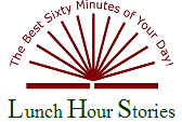 Lunch Hour Stories