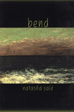 Bend by Natasha Saj�