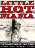 Little Hot Mama: The Flossie Turner Lewis Story